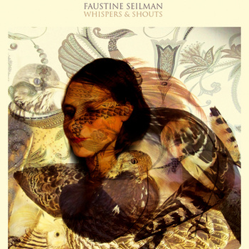FAUSTINE SEILMAN "Whispers & Shouts" CD Digipack